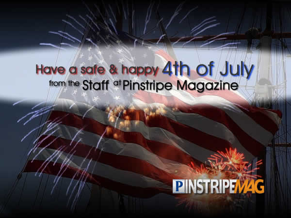 Happy 4th of July from the Staff at Pinstripe Magazine